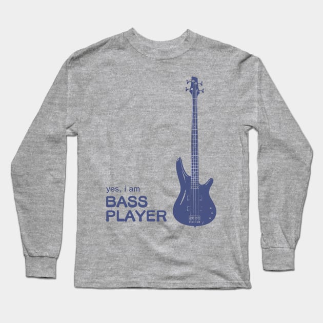 yes i am bass player Long Sleeve T-Shirt by yope